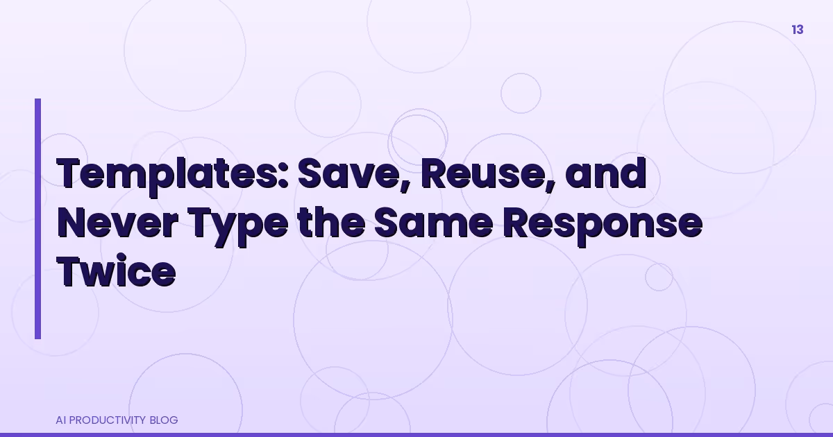 Blog cover for Templates: Save, Reuse, and Never Type the Same Response Twice