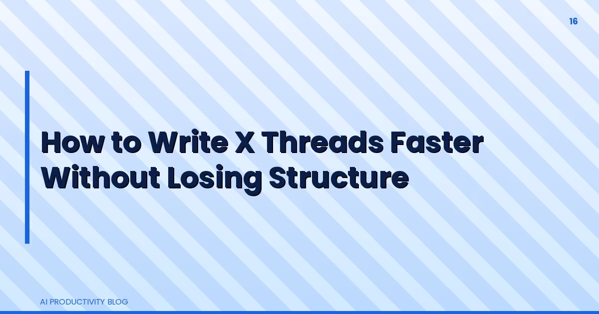 Blog cover for How to Write X Threads Faster Without Losing Structure