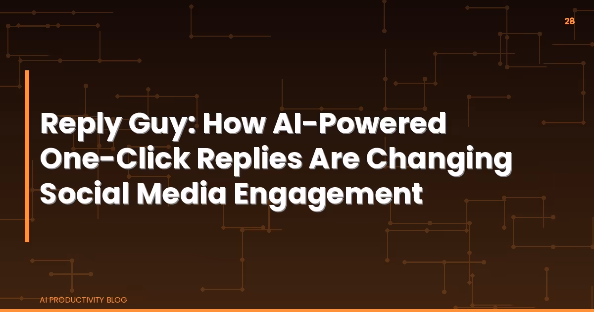 Blog cover for Reply Guy: How AI-Powered One-Click Replies Are Changing Social Media Engagement